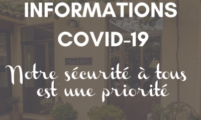 Informations Covid-19  Notre sécurité à tous est notre priorité