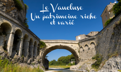 À la découverte des merveilles du Vaucluse : un coin de Provence qui séduit les passionnés d’histoire et de patrimoine